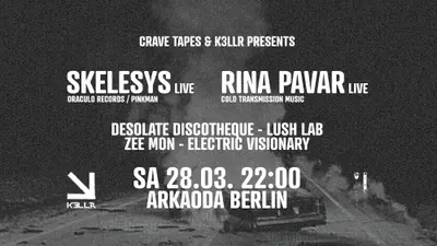 Crave Tapes x K3LLR pres. Skelesys, Rina Pavar - EDM event at arkaoda Berlin in Berlin