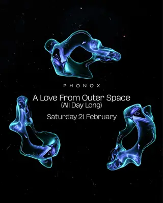 A LOVE FROM OUTER SPACE (All Day Long) at Phonox