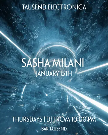 Tausend ELECTRONICA - Sasha Milani at Tausend Tausend ELECTRONICA - Sasha Milani at Tausend