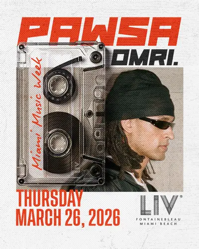 PAWSA + OMRI - EDM event at LIV Nightclub Miami in Miami
