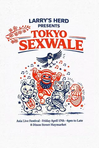 Larry's Herd presents Tokyo Sexwale at TBA - 8 Dixon St, Haymarket (Level 2)