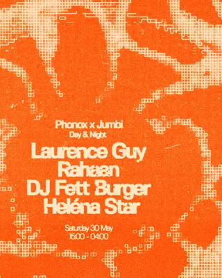 Phonox x Jumbi: Laurence Guy, Rahaan, DJ Fett Burger, Heléna Star - Day & Night at Phonox Phonox x Jumbi: Laurence Guy, Rahaan, DJ Fett Burger, Heléna Star - Day & Night at Phonox