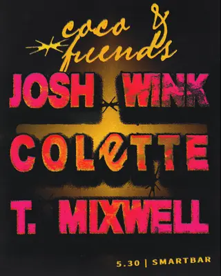 Coco & Friends feat. Josh Wink - Colette - T. Mixwell at smartbar
