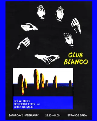 Club Blanco with Lola Haro, Benedikt Frey live & Chez de Milo at Strange Brew