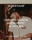 LISTENING SESSION: jazzENIGMATIC with Jhn Adms thumbnail