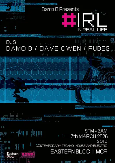 Damo B presents #IRL - EDM event at Eastern Bloc Records in Manchester
