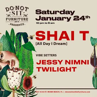 Shai T [All Day I Dream] at Do Not Sit On The Furniture