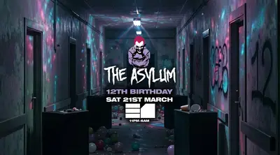 The Asylum 12th Birthday - EDM event at E1 in London