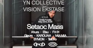 YN COLLECTIVE x VISION EKSTASE pres Setaoc Mass at Grelle Forelle