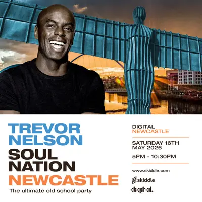 Trevor Nelson's Soul Nation Trevor Nelson's Soul Nation - EDM event at Digital in Newcastle