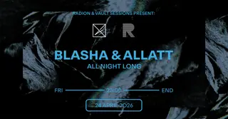 Vault Sessions & RADION: Blasha & Allatt All Night Long at RADION