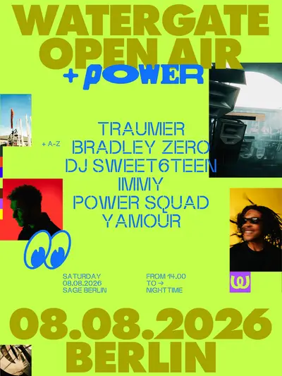 Watergate Open Air x Power with Traumer, dj sweet6teen, Bradley Zero, Yamour, Immy, Power Squad - EDM event at SAGE in Berlin