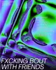 Fxcking bout with friends