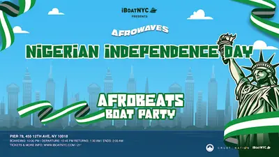AFROWAVES: NIGERIA INDEPENDENCE - Afrobeats After Party Yacht Cruise AFROWAVES: NIGERIA INDEPENDENCE - Afrobeats After Party Yacht Cruise - EDM event at Pier 78 at Hudson River Park in New York