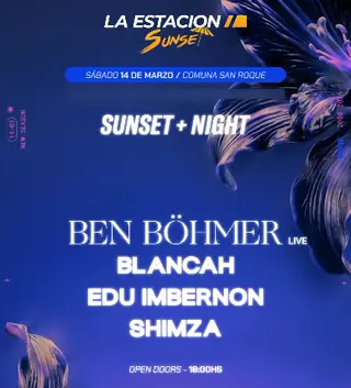 Ben Böhmer + BLANCAh & MORE ARTISTS [SUNSET + NIGHT] - by LA ESTACION, CORDOBA at TBA - La Estacion, Cordoba