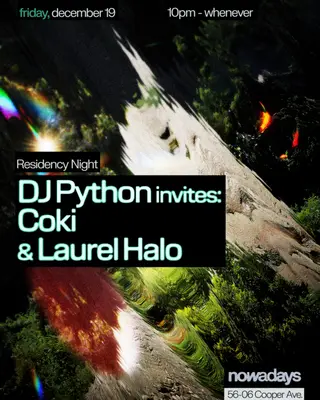 Residency Night: DJ Python invites Coki & Laurel Halo at Nowadays