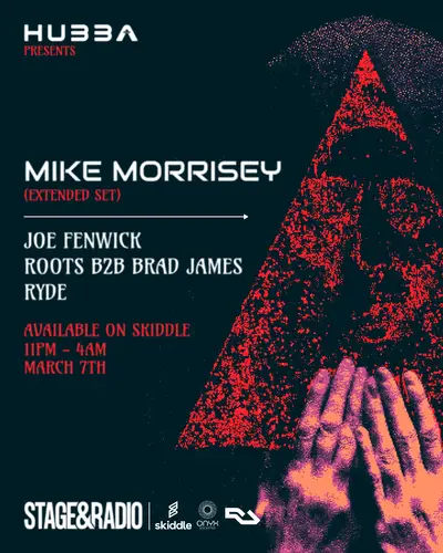 Hubba presents: Mike Morrisey [Extended Set] - EDM event at Stage and Radio in Manchester