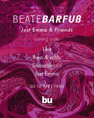 Beate Barfuß /// Lika, thea & Schtu, Saraabb (live), Just Emma Beate Barfuß /// Lika, thea & Schtu, Saraabb (live), Just Emma - EDM event at Beate Uwe in Berlin