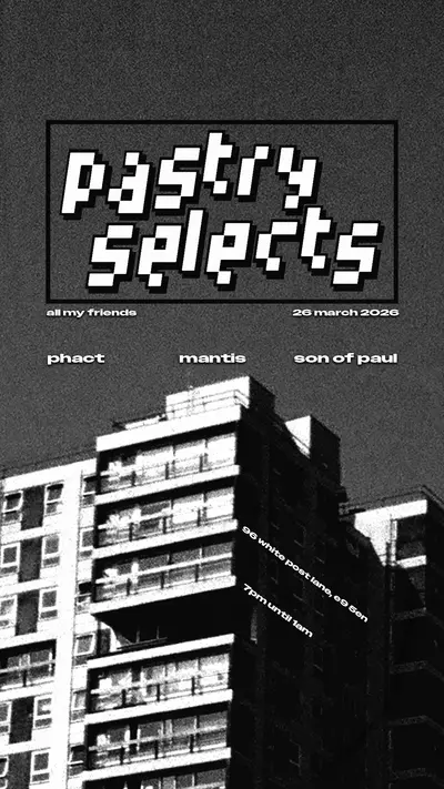 Pastry Selects at All My Friends Pastry Selects at All My Friends - EDM event at All My Friends in London