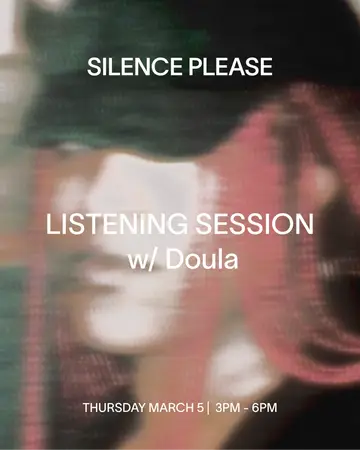 Listening Session with Doula at Silence Please Listening Session with Doula at Silence Please