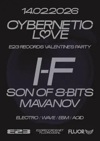 Cybernetic Love: I-F / Son of 8-Bits / Mavanov at Fluor