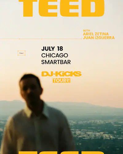 TEED: DJ-Kicks Tour with Ariel Zetina - Juan Izguerra TEED: DJ-Kicks Tour with Ariel Zetina - Juan Izguerra - EDM event at smartbar in Chicago