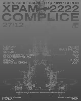 Complice x XPAM x 2222 at ÆDEN Complice x XPAM x 2222 at ÆDEN