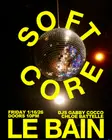 SOFTCORE X Le Bain feat. gabby cocco & Chloe Battelle thumbnail