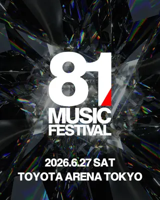 81 MUSIC FESTIVAL at Toyota Arena Tokyo