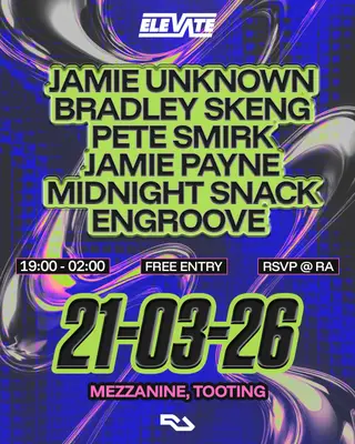 Elevate: Jamie Unknown, Bradley Skeng (FREE ENTRY) at Mezzanine - Tooting Elevate: Jamie Unknown, Bradley Skeng (FREE ENTRY) at Mezzanine - Tooting