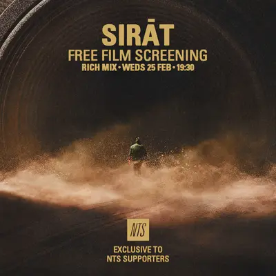 Sirāt: free film screening for NTS Supporters Sirāt: free film screening for NTS Supporters - EDM event at Rich Mix in London