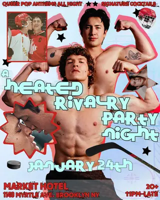 The HEATED RIVALRY Party at Market Hotel The HEATED RIVALRY Party at Market Hotel