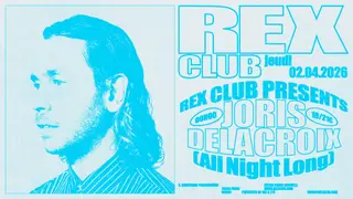 Rex Club presents: Joris Delacroix all night long at Rex Club