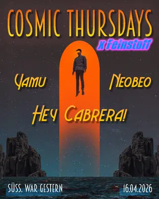 ❖ Cosmic Thursdays meets Hey Cabrera! ❖ at Süss War Gestern