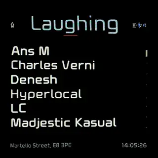 Laughing at TBA - 47 Martello Street, London, E8 3PE