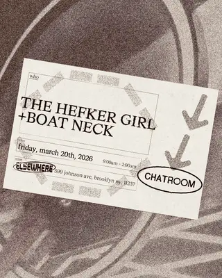 Chatroom: The Hefker Girl + Boat Neck at Elsewhere