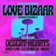 DESERT HEARTS: LOVE BIZAAR
