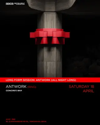 LONG FORM SESSION: Antwork (ALL NIGHT LONG) at BBCB: Beton Brut+Concrete Bar LONG FORM SESSION: Antwork (ALL NIGHT LONG) at BBCB: Beton Brut+Concrete Bar
