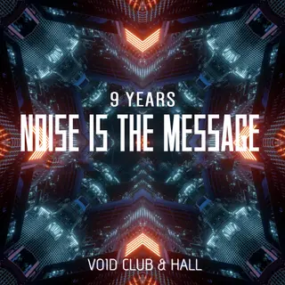 9 Years Noise is the Messae with Zak McCoy, Emma Ro.zn, Lay.Dee Strange, Upzet, Unknown at Void Club