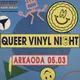 Queer Vinyl Night X Pleasure Patterns at Arkaoda