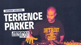 Terrence Parker (Extended Set) at Metropolis