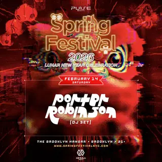 SPRING FESTIVAL: Lunar New Year Celebration FT. Porter Robinson ($10 OFF) at Brooklyn Hangar