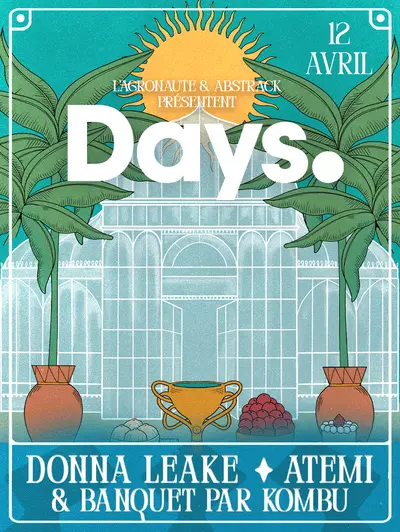 DAYS. with Donna Leake DAYS. with Donna Leake - EDM event at L'agronaute in Nantes