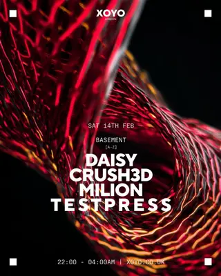 Milion, t e s t p r e s s, CRUSH3d & DAISY at XOYO