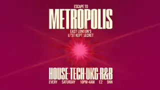 Escape To Metropolis: House, Tech, UK Garage & R&B - Every Saturday at Metropolis