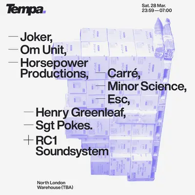 Tempa x RC1 Soundsystem: Joker, Om Unit, Horsepower Productions & More - EDM event at TBA - Secret North London Warehouse in London