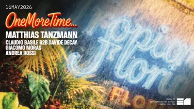 One More Time: Matthias Tanzmann - EDM event at Onyx (E1) in London