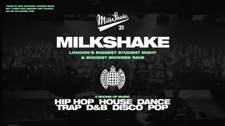 Milkshake, Ministry Of Sound: London's Biggest Student Night at Ministry Of Sound