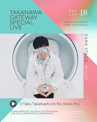 TAKANAWA GATEWAY SPECIAL LIVE -NIGHT TIME- at ZERO-SITE TAKANAWA GATEWAY SPECIAL LIVE -NIGHT TIME- at ZERO-SITE