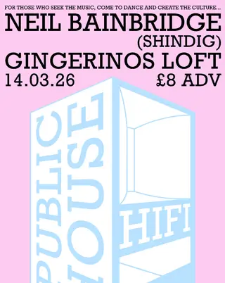 Public House Hifi presents Neil Bainbridge (Shindig) at Gingerino's Pizza Public House Hifi presents Neil Bainbridge (Shindig) at Gingerino's Pizza